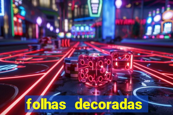 folhas decoradas para imprimir